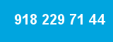 918 229 71 44